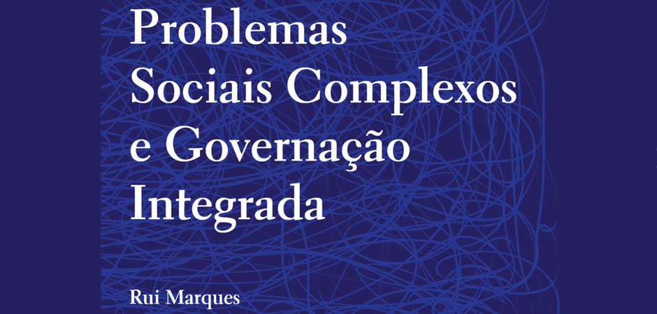 Problemas Sociais Complexos e Governação Integrada